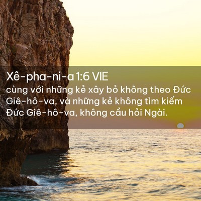 Picture 02 - Xê-pha-ni-a 1:6 VIE - cùng với những kẻ xây bỏ không theo - Bible Verse Picture