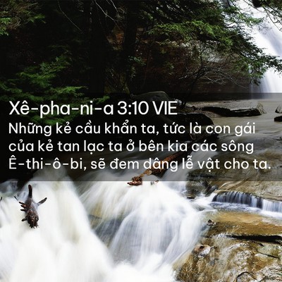 Picture 02 - Xê-pha-ni-a 3:10 VIE - Những kẻ cầu khẩn ta, tức là con gái - Bible Verse Picture