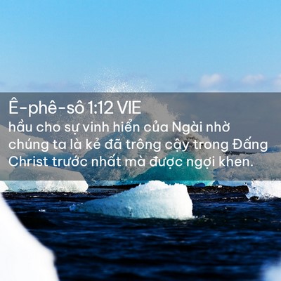 Picture 02 - Ê-phê-sô 1:12 VIE - hầu cho sự vinh hiển của Ngài nhờ - Bible Verse Picture