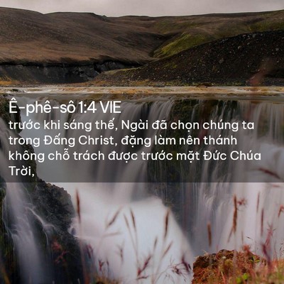 Picture 02 - Ê-phê-sô 1:4 VIE - trước khi sáng thế, Ngài đã chọn - Bible Verse Picture