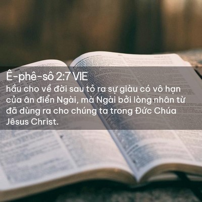 Picture 02 - Ê-phê-sô 2:7 VIE - hầu cho về đời sau tỏ ra sự giàu có - Bible Verse Picture