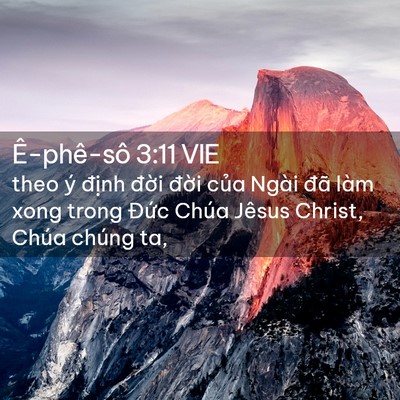 Picture 02 - Ê-phê-sô 3:11 VIE - theo ý định đời đời của Ngài đã - Bible Verse Picture