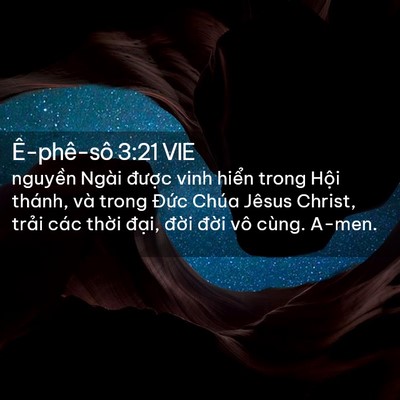 Picture 02 - Ê-phê-sô 3:21 VIE - nguyền Ngài được vinh hiển trong Hội - Bible Verse Picture