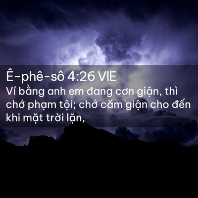 Picture 02 - Ê-phê-sô 4:26 VIE - Ví bằng anh em đang cơn giận, thì chớ - Bible Verse Picture