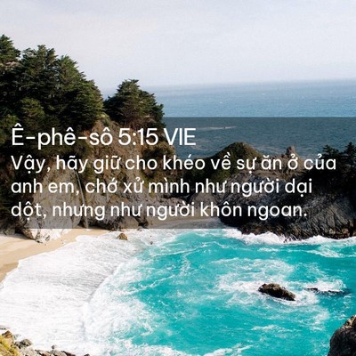 Picture 02 - Ê-phê-sô 5:15 VIE - Vậy, hãy giữ cho khéo về sự ăn ở - Bible Verse Picture
