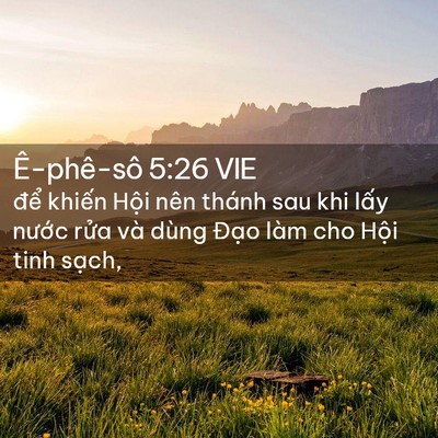 Picture 02 - Ê-phê-sô 5:26 VIE - để khiến Hội nên thánh sau khi lấy - Bible Verse Picture