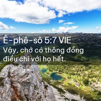 Picture 02 - Ê-phê-sô 5:7 VIE - Vậy, chớ có thông đồng điều chi với - Bible Verse Picture