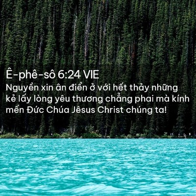Picture 02 - Ê-phê-sô 6:24 VIE - Nguyền xin ân điển ở với hết thảy - Bible Verse Picture