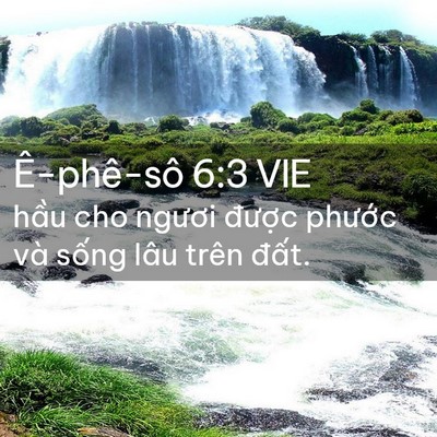 Picture 02 - Ê-phê-sô 6:3 VIE - hầu cho ngươi được phước và sống - Bible Verse Picture
