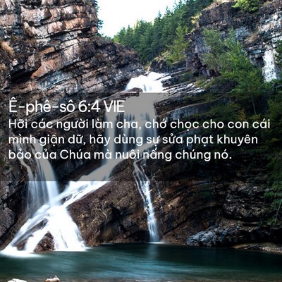 Picture 02 - Ê-phê-sô 6:4 VIE - Hỡi các người làm cha, chớ chọc cho - Bible Verse Picture
