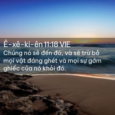 Picture 02 - Ê-xê-ki-ên 11:18 VIE - Chúng nó sẽ đến đó, và sẽ trừ bỏ - Bible Verse Picture