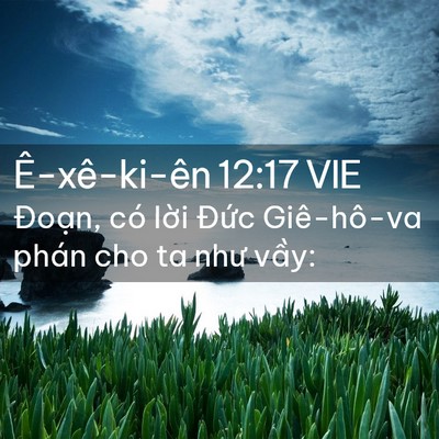 Picture 02 - Ê-xê-ki-ên 12:17 VIE - Đoạn, có lời Đức Giê-hô-va phán cho - Bible Verse Picture