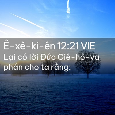 Picture 02 - Ê-xê-ki-ên 12:21 VIE - Lại có lời Đức Giê-hô-va phán cho ta - Bible Verse Picture