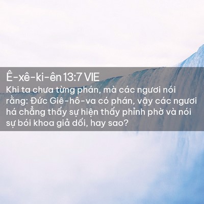 Picture 02 - Ê-xê-ki-ên 13:7 VIE - Khi ta chưa từng phán, mà các ngươi nói - Bible Verse Picture