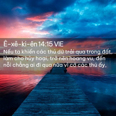 Picture 02 - Ê-xê-ki-ên 14:15 VIE - Nếu ta khiến các thú dữ trải qua trong - Bible Verse Picture