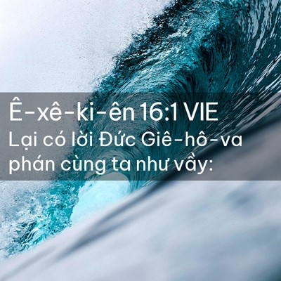 Picture 02 - Ê-xê-ki-ên 16:1 VIE - Lại có lời Đức Giê-hô-va phán cùng ta - Bible Verse Picture