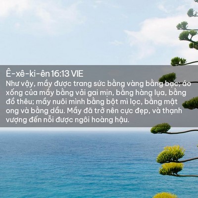 Picture 02 - Ê-xê-ki-ên 16:13 VIE - Như vậy, mầy được trang sức bằng - Bible Verse Picture