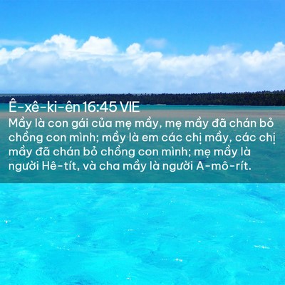 Picture 02 - Ê-xê-ki-ên 16:45 VIE - Mầy là con gái của mẹ mầy, mẹ mầy - Bible Verse Picture