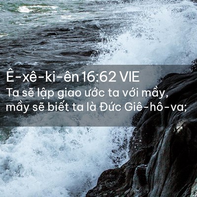 Picture 02 - Ê-xê-ki-ên 16:62 VIE - Ta sẽ lập giao ước ta với mầy, mầy - Bible Verse Picture