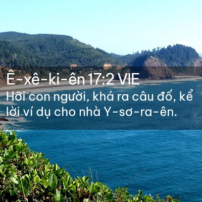 Picture 02 - Ê-xê-ki-ên 17:2 VIE - Hỡi con người, khá ra câu đố, kể - Bible Verse Picture
