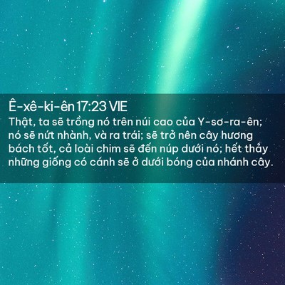 Picture 02 - Ê-xê-ki-ên 17:23 VIE - Thật, ta sẽ trồng nó trên núi cao của - Bible Verse Picture