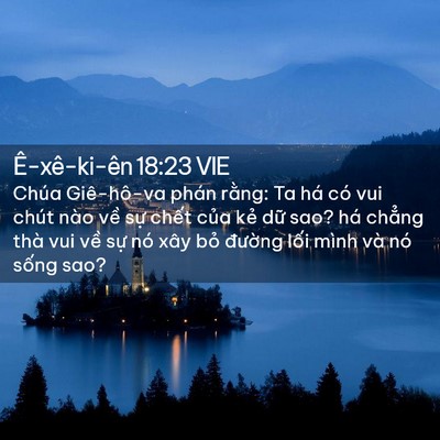 Picture 02 - Ê-xê-ki-ên 18:23 VIE - Chúa Giê-hô-va phán rằng: Ta há có vui - Bible Verse Picture