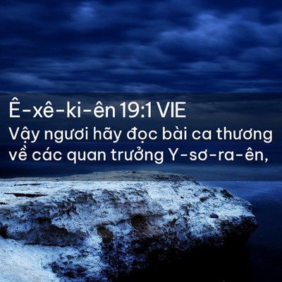 Picture 02 - Ê-xê-ki-ên 19:1 VIE - Vậy ngươi hãy đọc bài ca thương về - Bible Verse Picture