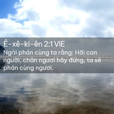 Picture 02 - Ê-xê-ki-ên 2:1 VIE - Ngài phán cùng ta rằng: Hỡi con người, - Bible Verse Picture