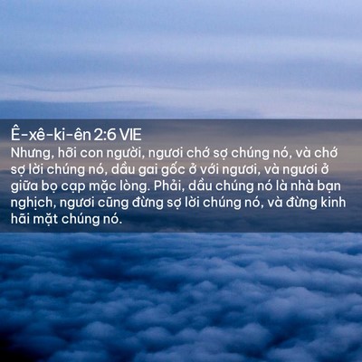 Picture 02 - Ê-xê-ki-ên 2:6 VIE - Nhưng, hỡi con người, ngươi chớ sợ - Bible Verse Picture