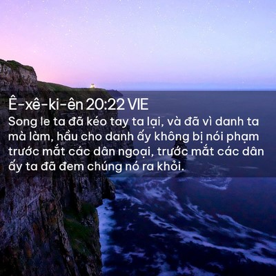 Picture 02 - Ê-xê-ki-ên 20:22 VIE - Song le ta đã kéo tay ta lại, và đã vì - Bible Verse Picture