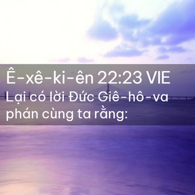 Picture 02 - Ê-xê-ki-ên 22:23 VIE - Lại có lời Đức Giê-hô-va phán cùng ta - Bible Verse Picture