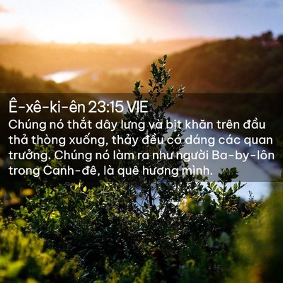 Picture 02 - Ê-xê-ki-ên 23:15 VIE - Chúng nó thắt dây lưng và bịt khăn - Bible Verse Picture