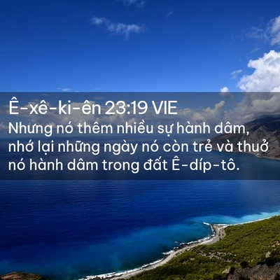 Picture 02 - Ê-xê-ki-ên 23:19 VIE - Nhưng nó thêm nhiều sự hành dâm, nhớ - Bible Verse Picture