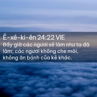 Picture 02 - Ê-xê-ki-ên 24:22 VIE - Bấy giờ các ngươi sẽ làm như ta đã - Bible Verse Picture