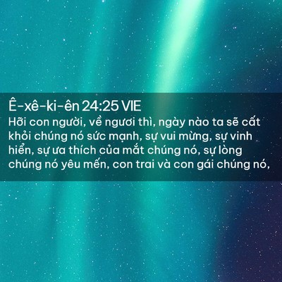 Picture 02 - Ê-xê-ki-ên 24:25 VIE - Hỡi con người, về ngươi thì, ngày nào - Bible Verse Picture