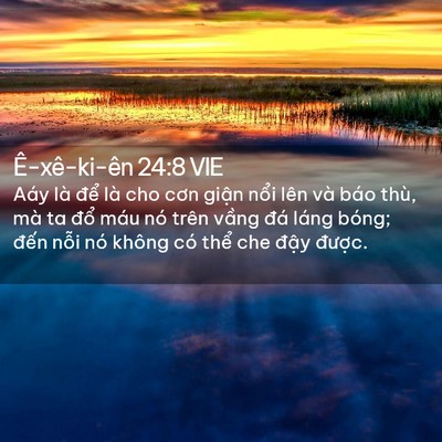 Picture 02 - Ê-xê-ki-ên 24:8 VIE - Aáy là để là cho cơn giận nổi lên và - Bible Verse Picture