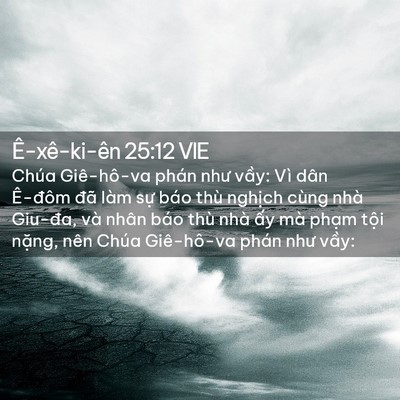 Picture 02 - Ê-xê-ki-ên 25:12 VIE - Chúa Giê-hô-va phán như vầy: Vì dân - Bible Verse Picture