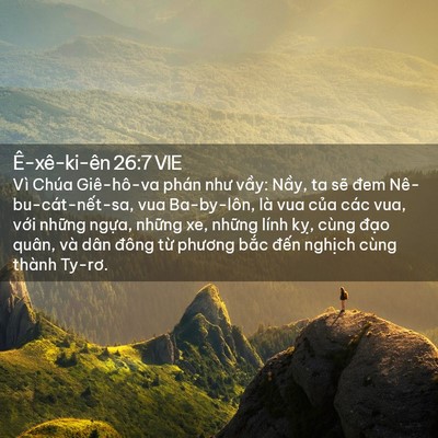 Picture 02 - Ê-xê-ki-ên 26:7 VIE - Vì Chúa Giê-hô-va phán như vầy: Nầy, ta - Bible Verse Picture