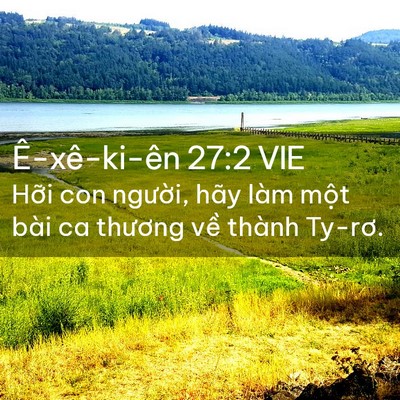 Picture 02 - Ê-xê-ki-ên 27:2 VIE - Hỡi con người, hãy làm một bài ca - Bible Verse Picture