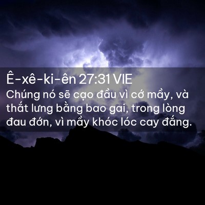 Picture 02 - Ê-xê-ki-ên 27:31 VIE - Chúng nó sẽ cạo đầu vì cớ mầy, và - Bible Verse Picture