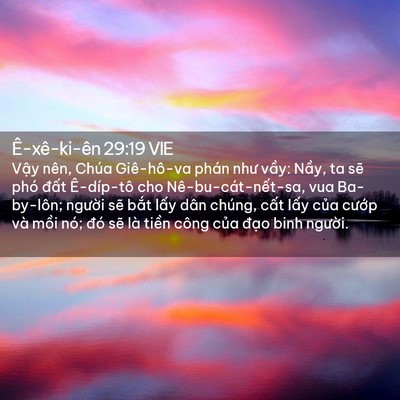 Picture 02 - Ê-xê-ki-ên 29:19 VIE - Vậy nên, Chúa Giê-hô-va phán như vầy: - Bible Verse Picture