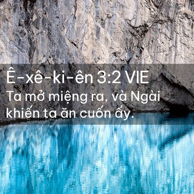 Picture 02 - Ê-xê-ki-ên 3:2 VIE - Ta mở miệng ra, và Ngài khiến ta ăn - Bible Verse Picture