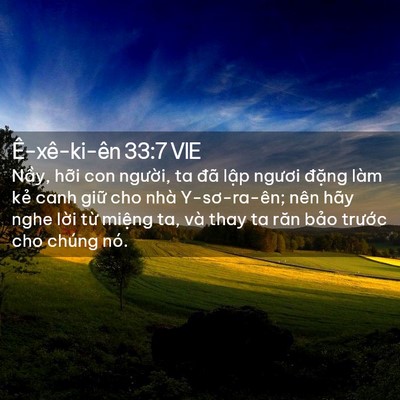 Picture 02 - Ê-xê-ki-ên 33:7 VIE - Nầy, hỡi con người, ta đã lập ngươi - Bible Verse Picture