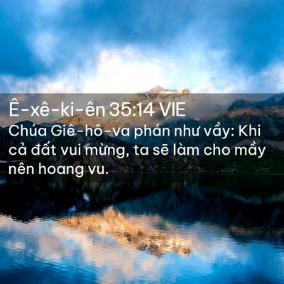 Picture 02 - Ê-xê-ki-ên 35:14 VIE - Chúa Giê-hô-va phán như vầy: Khi cả - Bible Verse Picture