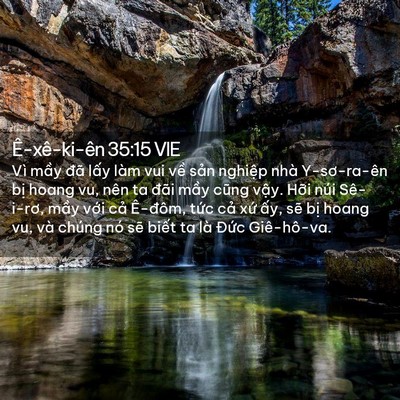 Picture 02 - Ê-xê-ki-ên 35:15 VIE - Vì mầy đã lấy làm vui về sản nghiệp - Bible Verse Picture
