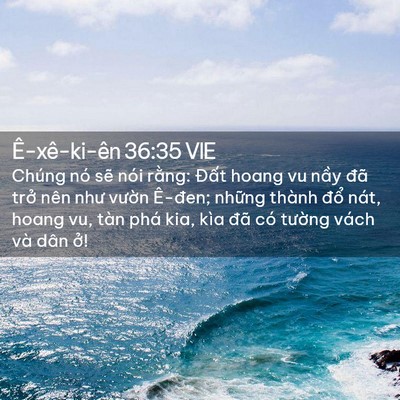 Picture 02 - Ê-xê-ki-ên 36:35 VIE - Chúng nó sẽ nói rằng: Đất hoang vu - Bible Verse Picture