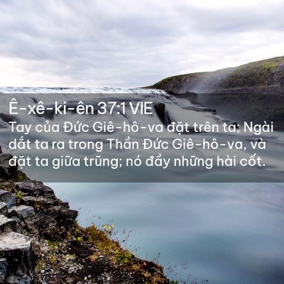 Picture 02 - Ê-xê-ki-ên 37:1 VIE - Tay của Đức Giê-hô-va đặt trên ta; - Bible Verse Picture