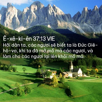 Picture 02 - Ê-xê-ki-ên 37:13 VIE - Hỡi dân ta, các ngươi sẽ biết ta là - Bible Verse Picture