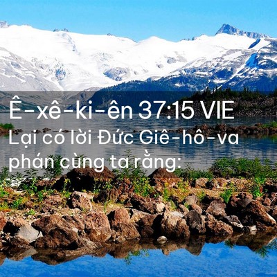 Picture 02 - Ê-xê-ki-ên 37:15 VIE - Lại có lời Đức Giê-hô-va phán cùng ta - Bible Verse Picture