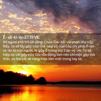 Picture 02 - Ê-xê-ki-ên 37:19 VIE - thì ngươi khá trả lời rằng: Chúa - Bible Verse Picture